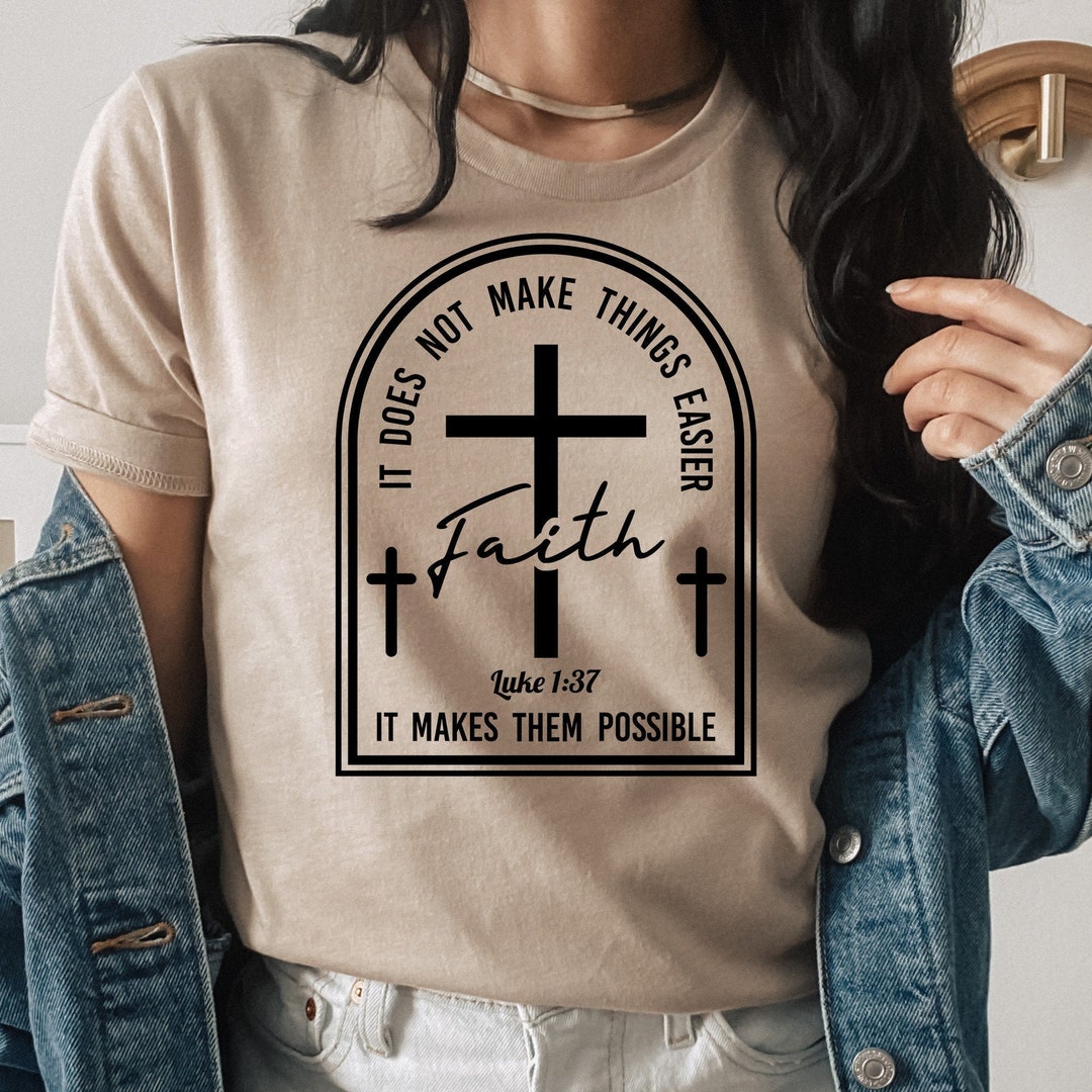 Faith Makes Things Possible Christian Luke T-Shirt - Image 2