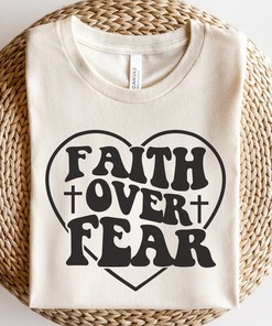Faith Over Fear Christian T-Shirt, Jesus Tee, Bible Verse Shirt, Faith Quotes Sweatshirt, Hoodie