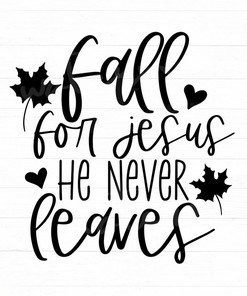 Fall For Jesus He Never Leaves Christian T-Shirt, Fall Quotes Tee, Jesus Quotes Shirt