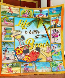 Flamingo Life Is Better At The Beach Quilt Bedding Set Blanket Bedroom Decor, Gifts for Family