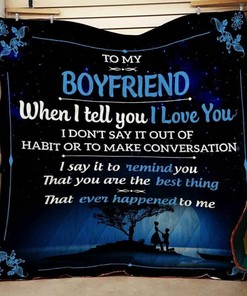 Girlfriend To Boyfriend When I Tell You Blanket Quilt Bedding Set Bedroom Decor, Gifts for Family