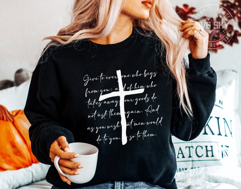 Give To Everyone Who Begs From You Philanthropy Christian T-Shirt with Bible and Empathy Design