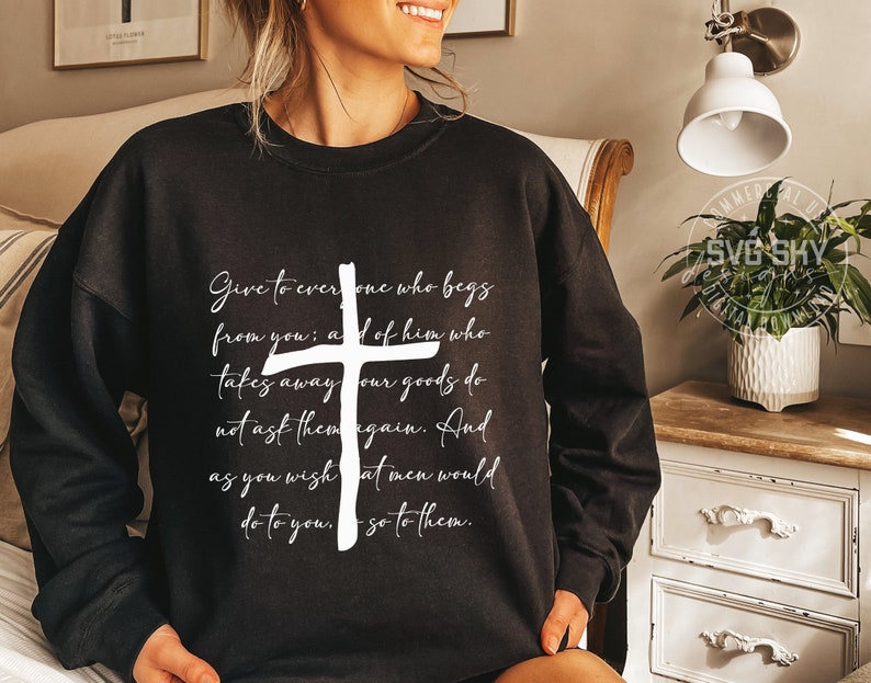 Give To Everyone Who Begs From You Philanthropy Christian T-Shirt with Bible and Empathy Design - Image 3