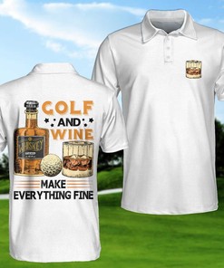 Golf And Wine Make Everything Fine Polo Shirt - Father's Day Gifts