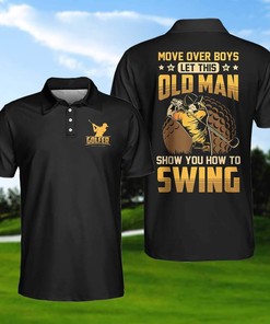 Golf, Move Over Boys Let This Old Man Polo Shirt