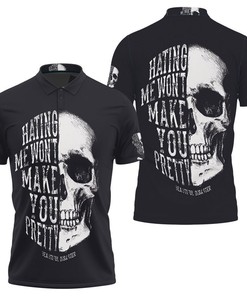 Hating Me Wont Make You Pretty Skull Print Hoodie 3D Polo Shirt