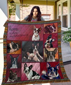 Home Is Where My Boston Terrier Is Quilt Bedding Set Blanket