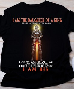 I Am The Daughter of a King T-Shirt - Christian Woman Warrior Knight Tee