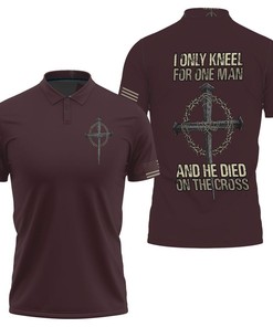 I Only Kneel For One Man And He Died Ob The Cross Warrior Jesus Shirt Hoodie Sweatsh 3D Polo Shirt