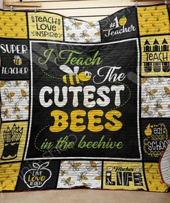 I Teach The Cutest Bee Quilt Bedding Set Bedroom Decor, Gifts for Family