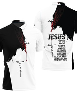 Jesus Is My God King Lord Savior My All Everything Silhouette For Christian Polo Shirt