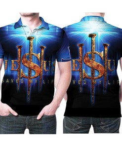 Jesus Saved My Life Nails Jesus Cross God 3D Print Polo shirt