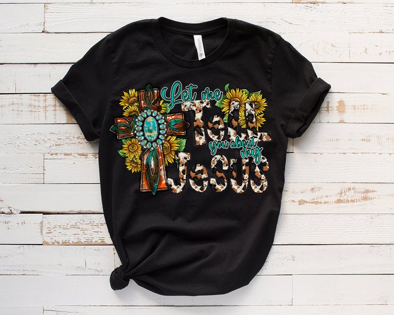 Let Me Tell You About My Jesus T Shirt - Christian Cross Faith Church Design - Image 2