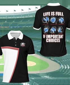 Life Is Full Baseball Of Important Choices Polo Shirt #H