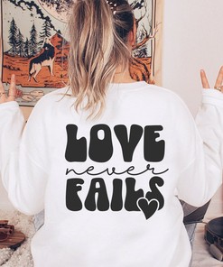 Love Never Fails Christian T-Shirt with Inspirational Quote