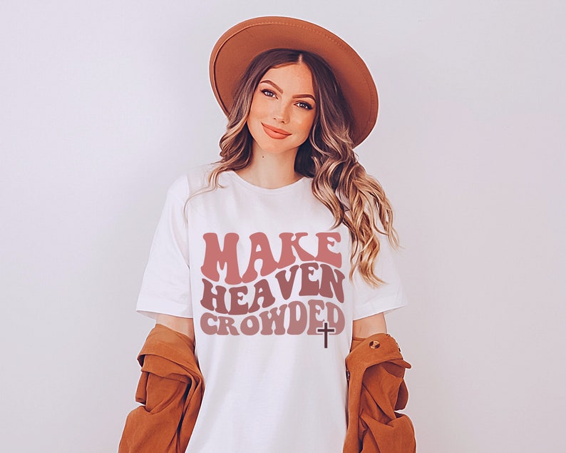 Make Heaven Crowded Christian T-Shirt, Wavy Text Jesus Tee, Bible Verse Shirt - Image 3