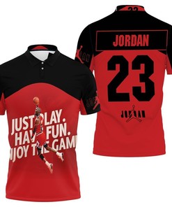 Michael Jordan 23 Chicago Bulls Just Play Have Fun Enjoy The Game 3D Polo Shirt