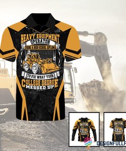 Multitype Heavy Equipment Operator Using A High School Diploma To Fix What Your College Polo Shirt