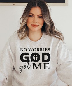 No Worries God Got Me Christian T-Shirt, You Matter Tee, Faith Shirt, Love Like Jesus Sweatshirt, Hoodie