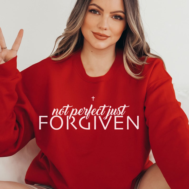 Not Perfect Forgiven Christian T-Shirt, Faith Tee, Jesus Shirt, Bible Quotes Sweatshirt, Hoodie - Image 2
