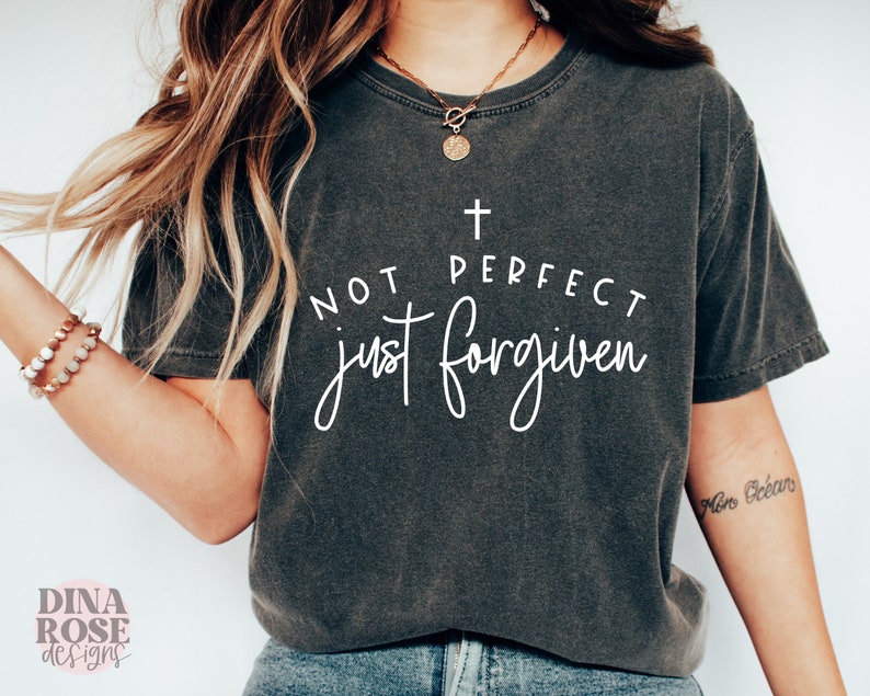 Not Perfect Just Forgiven Christian T-Shirt, Jesus Tee, Religious Shirt - Image 2