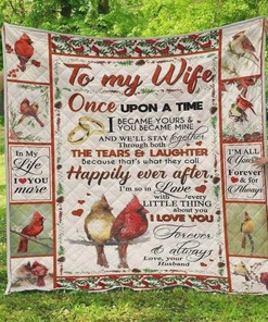 Personalized Cardinal To My Wife From Husband Once Upon A Time Quilt Bedding Set Blanket Wedding ValentineS Day