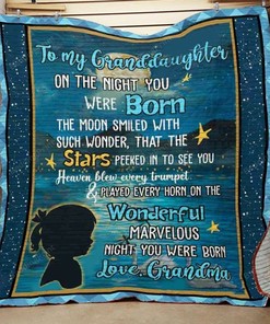 Personalized To My Granddaughter From Grandma On The Night You Were Born Quilt Bedding Set Blanket