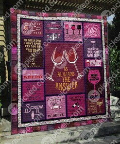 Personalized Wine Is Always The Answer Quilt Blanket Bedding Set Perfet for Bedroom Decor and Family Gifts