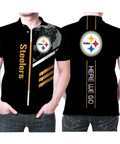 Pittsburgh Steelers Logo Nfl Here We Go 3D Printed Gift For Pittsburgh Steelers Fan Polo Shirt