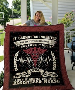Registered Nurse It Cannot Be Inherited Nor Can It Ever Be Purchased Quilt Bedding Set Blanket Gift For Registered Nurse
