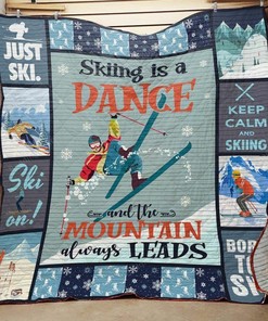 Skiing Is A Dance And The Mountain Always Leads Quilt Bedding Set Blanket