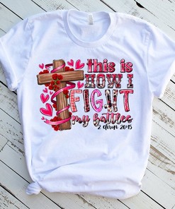 This is how I fight my battles Valentine's Day T-Shirt - Christian Sublimation Design