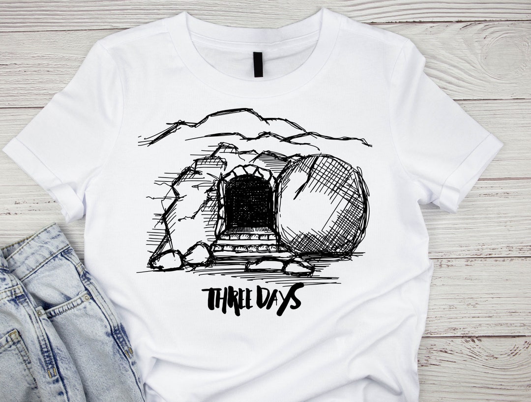 Three Days Tomb He is Risen Easter Jesus T Shirt - Christian Religious Tee