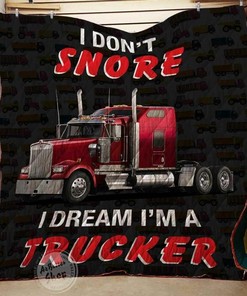 Trucker I Don T Snore I Dream I M Blanket Quilt Bedding Set Bedroom Decor, Gifts for Family