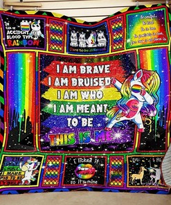Unicorn I Am Brave I Am Bruised I Am Who I Am Meant To Be This Is Me Quilt Bedding Set Blanket