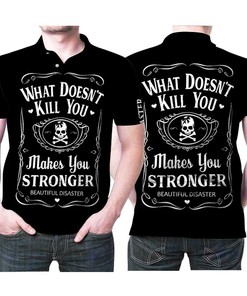 What Doesnt Kill You Makes You Stronger Beautiful Disaster Skull 3D Polo Shirt