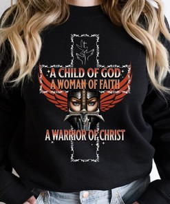 Woman Warrior Knight Jesus T Shirt A Child Of GOD A Woman Of Faith Christian Gift