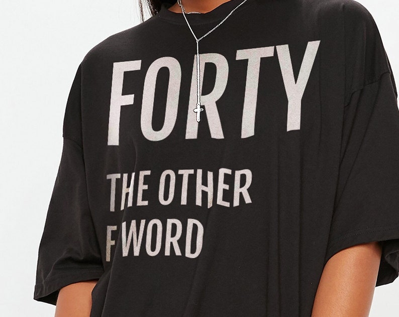 40th Birthday Ultimate F Word Unisex Shirt, Funny Gift For Him or Her, DILF T-Shirt - Image 2