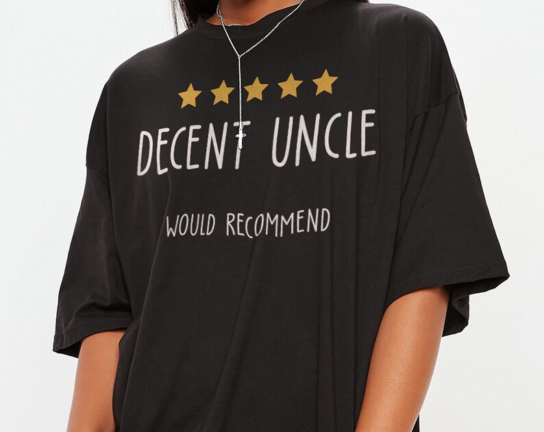 Best Uncle Ever Shirt for the Best Uncle In The World - Decent 5 Star Uncle Unisex Tee - Image 2