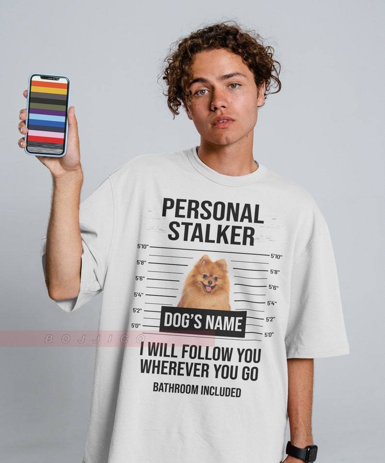 Gift For Dog Lover, Personal Stalker Unisex Tees, I'll Follow You T-Shirt - Image 3