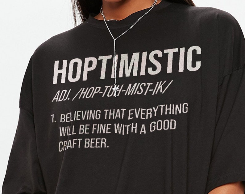 Hoptimistic Beer Drinker Shirt - Humorous Saying T-Shirt Gift - Image 2