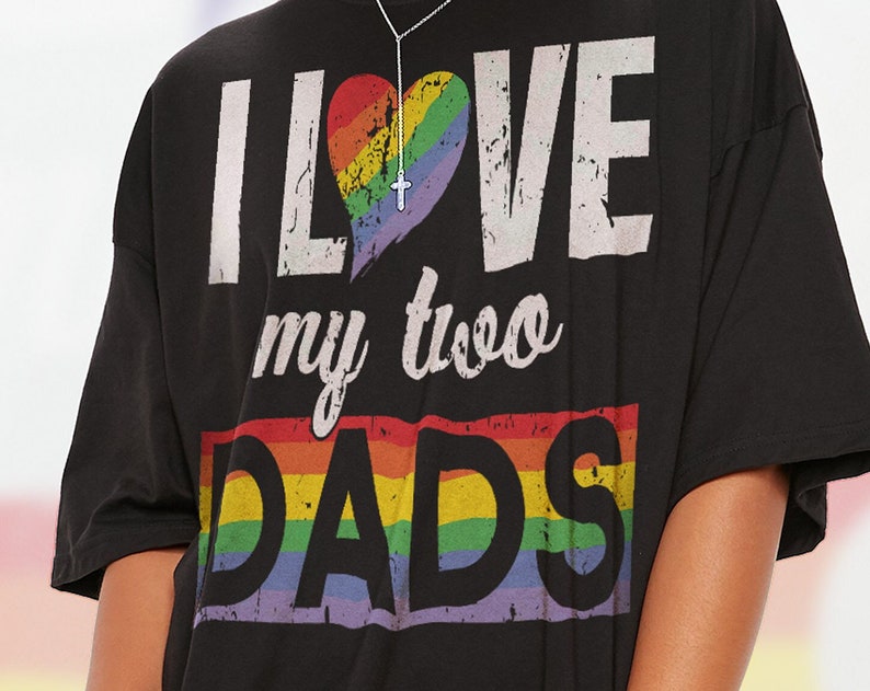 I Love My Two Dads LGBT Pride Unisex Tee, Funny Gay Rainbow Shirt for Fans - Image 2