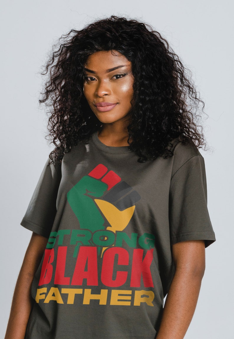 Strong Black Father Unisex Tee - Support for Black History Month, Equality and Black Father Matters, Great Gift for Activists