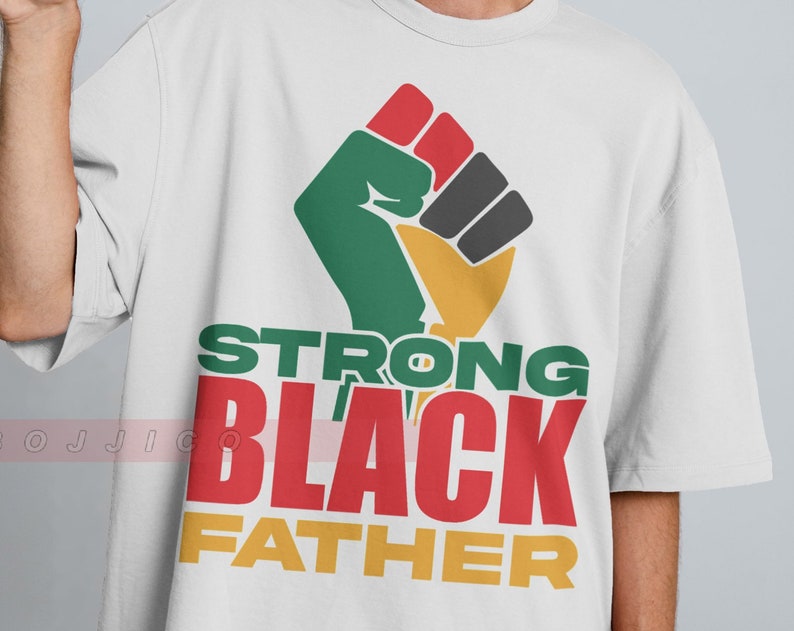 Strong Black Father Unisex Tee - Support for Black History Month, Equality and Black Father Matters, Great Gift for Activists - Image 2