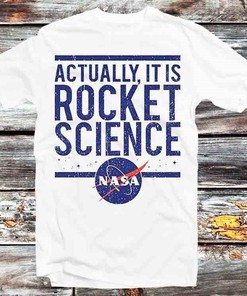 Actually, It Is Rocket Science T-Shirt - Cool Science Fans Tee: Gifts For Fans Included