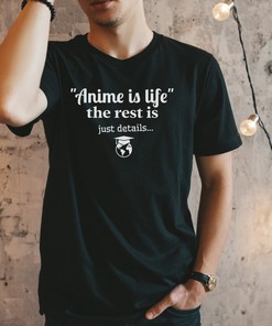 Anime Is Life Shirt: Cool Streetwear Clothing & Perfect Gift For Anime Lovers And Cosplay Fans