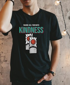 Anime Kill Them With Kindness Shirt: Unique Hanafuda Earrings, Cosplay Clothing & Perfect Gift For Anime Lovers
