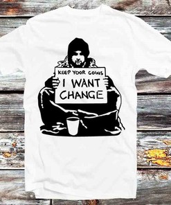 Banksy Keep Your Coins I Want Change Men's Tee - Vintage Retro Gift for Art Enthusiasts