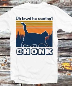 Chonk Cat Funny Oh Lawd He Coming T-Shirt - Perfect Gift for Anime Fans Sweatshirt