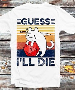 Cute Cat Guess I'll Die Tee for Cat and Anime Fans - Unisex Anime Top Tee